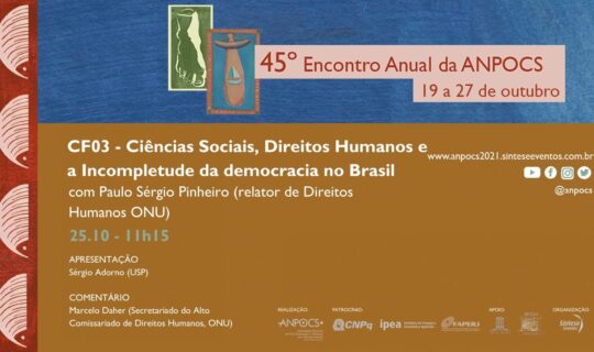 ANPOCS – Paulo Sérgio Pinheiro “Ciências Sociais, Direitos Humanos e a Incompletude da democracia no Brasil” (CF03)